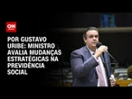 Ministro avalia mudanças estratégicas na Previdência Social | BASTIDORES CNN