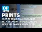 Veja as conversas reveladas pela PF que motivaram o pedido de prisão contra Braga Netto |O POVO NEWS