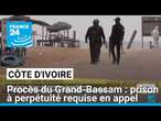 Procès du Grand-Bassam en Côte d'Ivoire : prison à perpétuité requise en appel • FRANCE 24