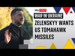'Putin is afraid', says Zelenskyy - as Tomahawk missiles not ruled out | Ukraine war