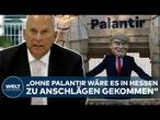 ZWISCHEN ÜBERWACHUNGSSTAAT UND ERFOLGEN: Poseck knallhart! „Palantir hat Anschläge verhindert!“