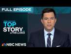 Top Story with Tom Llamas - March 11 | NBC News NOW