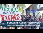 MEXIKO: Heftige Proteste eskalieren - Wut über steigende Mieten und wohlhabende Ausländer