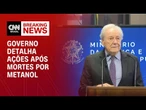 Ministro da Justiça detalha ações após mortes por metanol | LIVE CNN