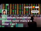 Amanda Klein: As bolsas brasileiras podem subir mais e o dólar cair?