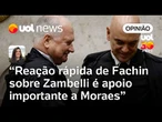 Zambelli no STF: Reação rápida de Fachin fortalece posição de Alexandre de Moraes, diz Carla Araújo