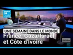 Crise politique en France, Cessez-le-feu à Gaza et Campagne présidentielle en Côte d'Ivoire