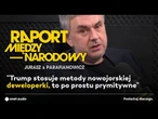 Witold Jurasz: "Trump stosuje metody nowojorskiej deweloperki, to po prostu prymitywne"