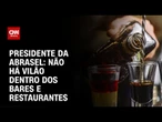 Não há vilão dentro dos bares e restaurantes, diz presidente da Abrasel | LIVE CNN