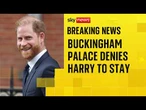 Palace says Prince Harry will not be staying there, despite claim from Duke's team