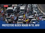 Demonstrators in Israeli stage a 'day of stoppage'