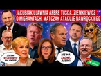 Jakubiak ujawnia aferę Tuska. Ziemkiewicz o migrantach. Matczak atakuje Nawrockiego. HITY W SIECI
