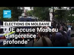 Moldavie : l'UE accuse Moscou "d'ingérence profonde" dans les élections • FRANCE 24