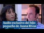 Audio exclusivo del hijo pequeño de Juana Rivas con su padre: "Dice que nos pegas y no es verdad"