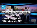 Pourparlers Iran / Europe à Genève et pas de position commune pour l'Ukraine lors du G7