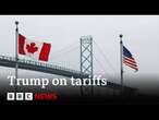 Donald Trump defends tariffs on China, Canada and Mexico | BBC News