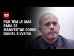 PGR tem 15 dias para se manifestar sobre Daniel Silveira | CNN ARENA