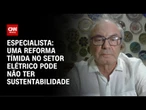 Análise: Uma reforma tímida no setor elétrico pode não ter sustentabilidade | WW