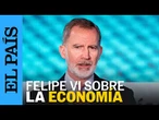 REY FELIPE VI sobre la economía: “Debemos seguir afrontando retos estructurales" | EL PAÍS