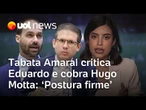 Tabata Amaral pede postura firme de Hugo Motta em caso com Eduardo Bolsonaro: 'É um escárnio'