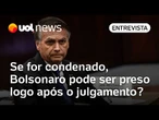 Se condenado, Bolsonaro pode ir para a cadeia logo após o julgamento? Advogada explica