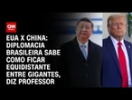 Professor: Diplomacia brasileira sabe como ficar equidistante entre EUA e China | CNN PRIME TIME