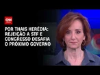 Rejeição a STF e Congresso desafia o próximo governo; veja análise | HORA H