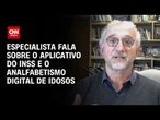 Aplicativo do INSS: Problema é sobre o acesso à informação, diz especialista | CNN ARENA