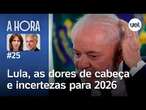 Lula, as dores de cabeça e incertezas para 2026 | A Hora com Toledo e Thais Bilenky #25