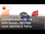 Astronautas chineses retornam ao planeta Terra após missão de mais de seis meses