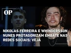 Nikolas Ferreira e Whindersson Nunes protagonizam embate nas redes sociais; veja