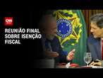 Lula e Haddad se reúnem para fechar detalhes de texto sobre isenção do IR | LIVE CNN