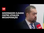 Cláudio Castro à CNN: Megaoperação foi planejada há mais de 60 dias | CNN 360°