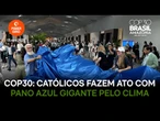 COP30: católicos fazem ato com pano azul gigante pelo clima