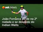 João Fonseca perde para britânico na 2ª rodada do Indian Wells e se despede do torneio