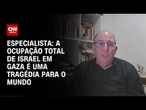 A ocupação total de Israel em Gaza é uma tragédia para o mundo, diz Michel Gherman | WW