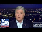 Hannity: The Dem Party has NEVER been more extreme