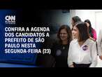 Confira a agenda dos candidatos a Prefeito de São Paulo nesta segunda-feira (23) | BASTIDORES CNN