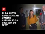 PL da anistia: Deputados Rogério Correia e Domingos Sávio avaliam aprovação da urgência | CNN BRASIL