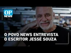 O POVO NEWS Entrevista: Jessé Souza fala sobre seu novo livro: "por que a esquerda morreu?" |OP NEWS