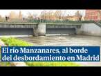 Miedo al desbordamiento del río Manzanares en Madrid: ya ha habido cortes en la M-30 y M-40