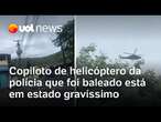 Copiloto de Helicóptero da Polícia baleado no Rio de Janeiro está em estado gravíssimo