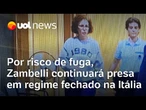 Justiça italiana vê risco de fuga e mantém Carla Zambelli presa em regime fechado