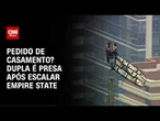 Duas pessoas são presas após escalarem o Empire State nos EUA carregando a faixa: "O poder do amor"