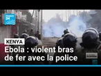 Ebola : violent bras de fer au Kenya à propos d'un site de quarantaine américain • FRANCE 24