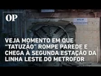 Veja momento em que “tatuzão” rompe parede e chega à segunda estação da linha leste do Metrofor