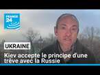 Possible trêve en Ukraine : "Un très bon signe" du point de vue ukrainien • FRANCE 24