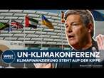 KLIMAKONFERENZ COP 29: Habeck für UN in Baku! - Klimafinanzierung auf der Kippe!