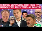 Hity w sieci. Ziemkiewicz miażdży Żurka. Odlot Tuska. TVP Trzaskowskiego.Palikot ostro o Wojewódzkim