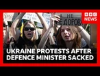 Mass protests in Ukraine after Zelensky sacks popular defence minister | BBC News
